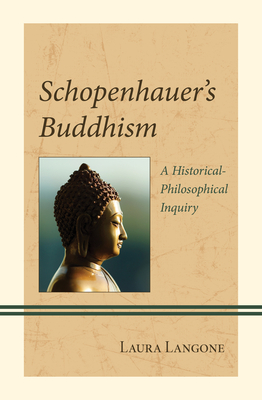 Schopenhauer's Buddhism: A Historical-Philosophical Inquiry Cover Image