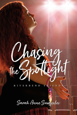 Chasing the Spotlight By Sarah Anne Sumpolec, Lissa Halls Johnson (Editor) Cover Image