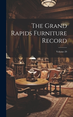 The Grand Rapids Furniture Record; Volume 29 Cover Image