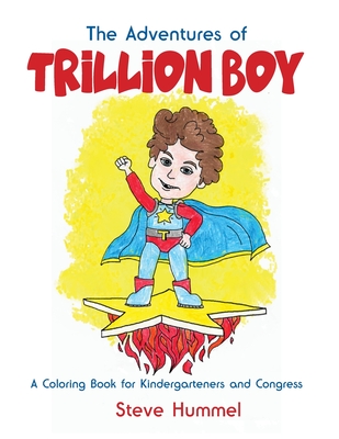 The Adventures of Trillion Boy: A Coloring Book for Kindergarteners and Congress Cover Image