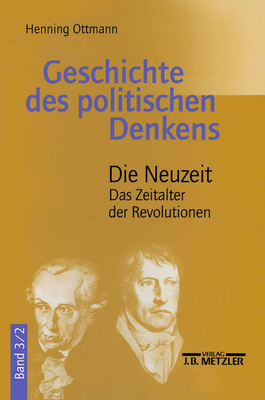 Geschichte Des Politischen Denkens: Band 3.2: Die Neuzeit. Das Zeitalter Der Revolutionen Cover Image