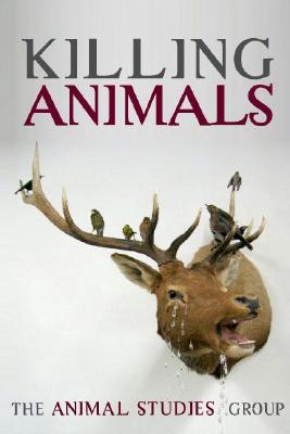 Killing Animals By The Animal Studies Group Cover Image