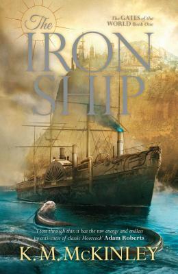 Cover for The Iron Ship (The Gates of the World #1)