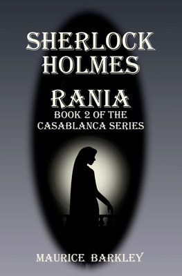 Sherlock Holmes Rania: Book 2 of the Casablanca series (Sherlock Holmes Adventure in Casablanca #1)