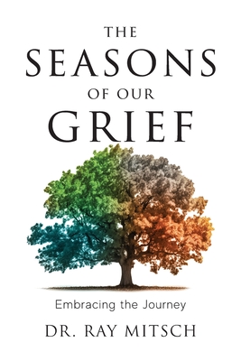 The Seasons of our Grief: Embracing the Journey Cover Image