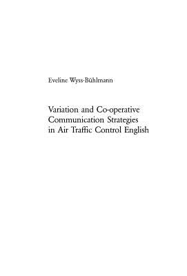 Variation and Co-operative Communication Strategies in Air Traffic Control English By Eveline Wyss -. Bühlmann Cover Image
