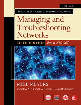 Mike Meyers Comptia Network+ Guide to Managing and Troubleshooting Networks Fifth Edition (Exam N10-007) Cover Image