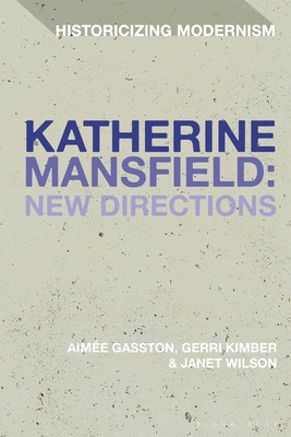 Katherine Mansfield: New Directions (Historicizing Modernism) Cover Image