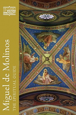 Miguel de Molinos (Cws): The Spiritual Guide (Classics of Western Spirituality) Cover Image