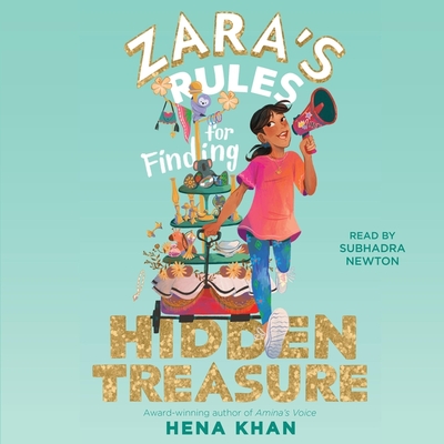 Zara's Rules for Finding Hidden Treasure By Hena Khan, Subhadra Newton (Read by) Cover Image