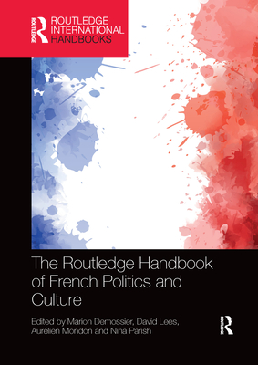 The Routledge Handbook of French Politics and Culture (Routledge International Handbooks) Cover Image