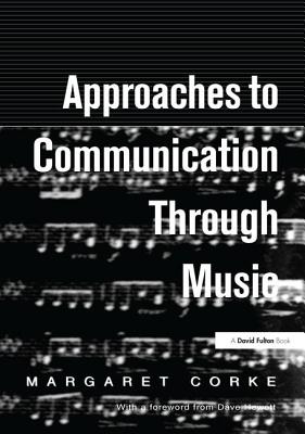 Approaches to Communication Through Music: A Practical Approach for Children Aged 4 to 7 Cover Image