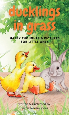 Ducklings In Grass: Happy Thoughts & Pictures for Little Ones Cover Image