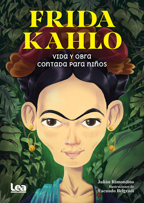 Frida Kahlo contada para niños (La Brujula y la Veleta) By Juli Rimondino Cover Image