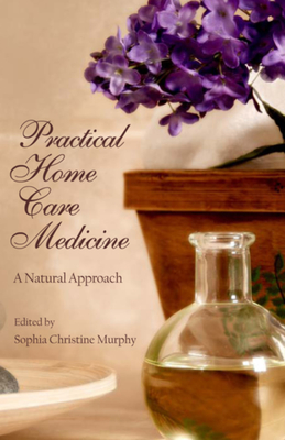 Practical Home Care Medicine: A Natural Approach (Panacea Wellness Guide) Cover Image
