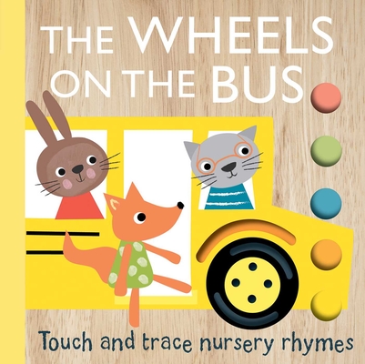 Touch and Trace Nursery Rhymes: The Wheels on the Bus Cover Image