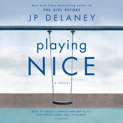 Playing Nice: A Novel By JP Delaney, Ben Elliot (Read by), Amelia Cormack (Read by), Peter Forbes (Read by) Cover Image