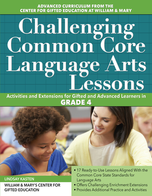 Challenging Common Core Language Arts Lessons: Activities and Extensions for Gifted and Advanced Learners in Grade 4 Cover Image