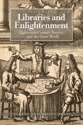 Libraries and Enlightenment: Eighteenth-Century Norway and the Outer World Cover Image