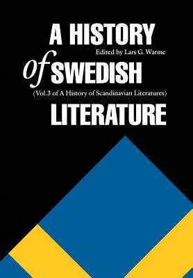 A History of Swedish Literature (Histories of Scandinavian Literature) By Lars G. Warme (Editor) Cover Image