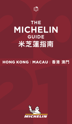 The Michelin Guide Hong Kong & Macau 2021: Restaurants & Hotels By Michelin Cover Image