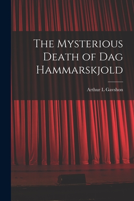 The Mysterious Death of Dag Hammarskjold By Arthur L. Gavshon Cover Image
