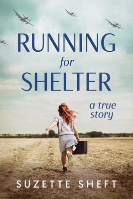 Running for Shelter: A True Story By Suzette Sheft Cover Image