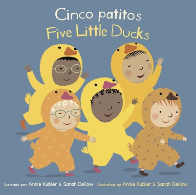 Cinco Patitos/Five Little Ducks = Five Little Ducks By Annie Kubler (Illustrator), Sarah Dellow (Illustrator), Yanitzia Canetti (Translator) Cover Image