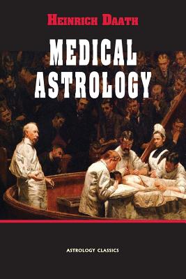 Medical Astrology By Heinrich Daath Cover Image