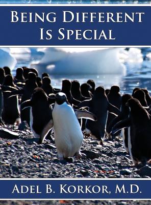 Being Different Is Special By Adel B. Korkor, Nicholas P. Resheske (Compiled by) Cover Image