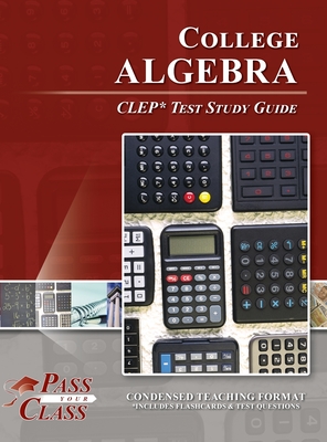 College Algebra CLEP Test Study Guide By Passyourclass Cover Image