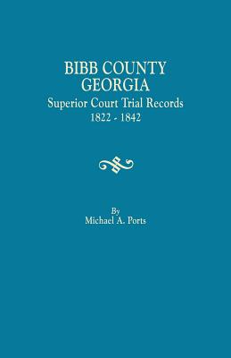 Bibb County, Georgia, Superior Court Trial Records, 1822-1842 Cover Image