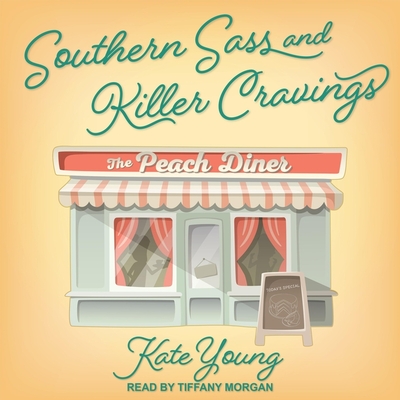 Southern Sass and Killer Cravings Lib/E By Tiffany Morgan (Read by), Kate Young Cover Image