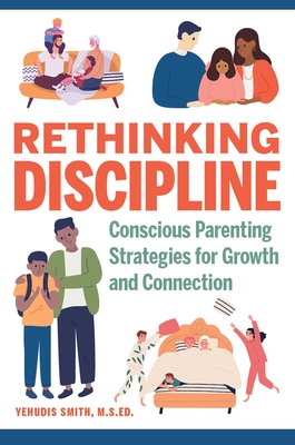Rethinking Discipline: Conscious Parenting Strategies for Growth and Connection cover