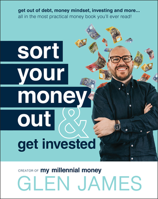 Sort Your Money Out: And Get Invested By Glen James Cover Image