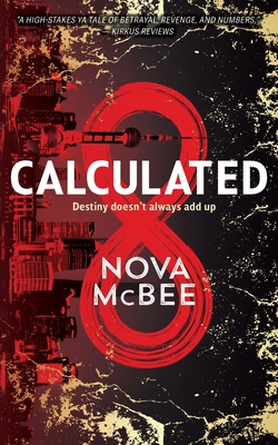 Calculated: A YA Action Adventure Series By Nova McBee Cover Image