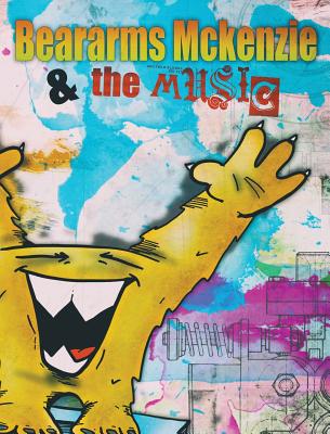 Beararms Mckenzie and the Music By Will T. Baten (Illustrator), Katie a. Baten Cover Image