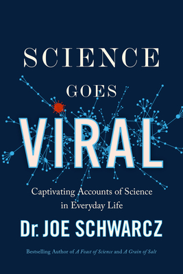 Science Goes Viral: Captivating Accounts of Science in Everyday Life By Joe Schwarcz Cover Image
