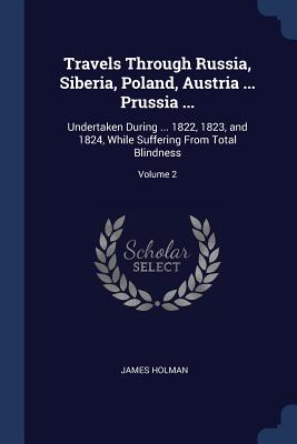 Cover for Travels Through Russia, Siberia, Poland, Austria ... Prussia ...