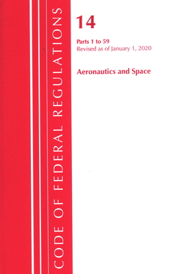 Code of Federal Regulations, Title 14 Aeronautics and Space 1-59, Revised as of January 1, 2020 Cover Image