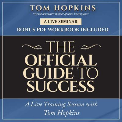 The Official Guide to Success Lib/E: A Live Training Session with Tom Hopkins Cover Image