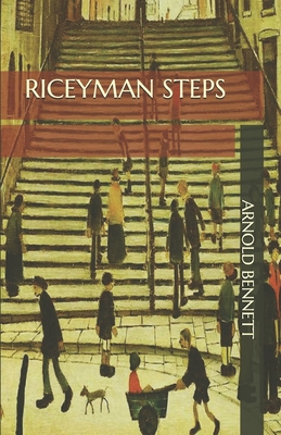 Riceyman Steps By Arnold Bennett Cover Image