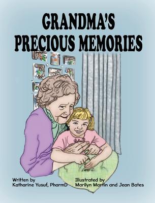 Grandmas Precious Memories By Katharine Yusuf, Marilyn Martin (Illustrator), Jean Bates (Illustrator) Cover Image