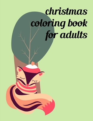 Christmas Coloring Book For Adults: Coloring Book with Cute Animal for Toddlers, Kids, Children Cover Image