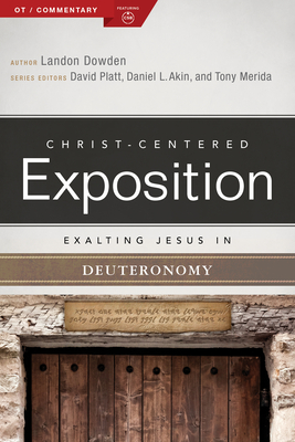 Exalting Jesus in Deuteronomy (Christ-Centered Exposition Commentary)