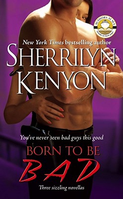 Born to Be BAD By Sherrilyn Kenyon Cover Image