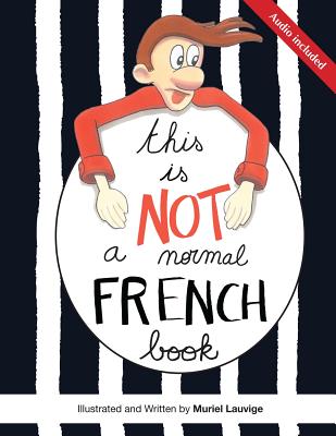 This is not a normal French book: This is a comic book for adult learners, at beginning and intermediate levels who want to learn French using visuals Cover Image