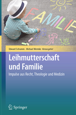 Leihmutterschaft Und Familie: Impulse Aus Recht, Theologie Und Medizin Cover Image