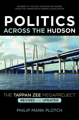 Cover for Politics Across the Hudson: The Tappan Zee Megaproject