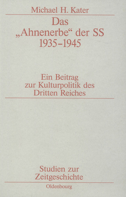 Das "Ahnenerbe" Der SS 1935-1945 (Studien Zur Zeitgeschichte #6)